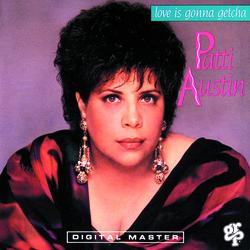 Love Is Gonna Getcha - Patti Austin