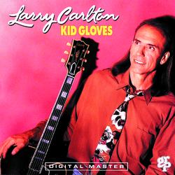Kid Gloves - Larry Carlton