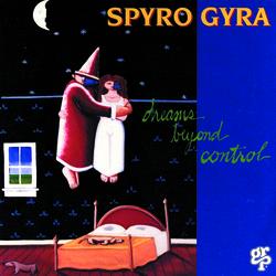 Dreams Beyond Control - Spyro Gyra