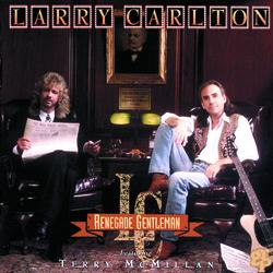 Renegade Gentleman - Larry Carlton, Terry McMillan