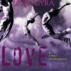 Love & Other Obsessions - Spyro Gyra