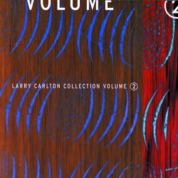 Larry Carlton Collection Volume 2 - Larry Carlton