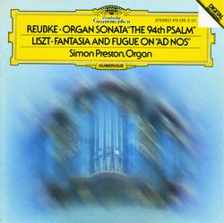 Reubke: The 94th Psalm / Liszt: Fantasy and Fugue on "Ad nos, ad salutarem undam" - Simon Preston