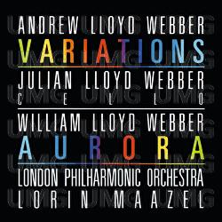 Lloyd Webber: Variations / William Lloyd Webber: Aurora - Julian Lloyd Webber, London Philharmonic Orchestra, Lorin Maazel