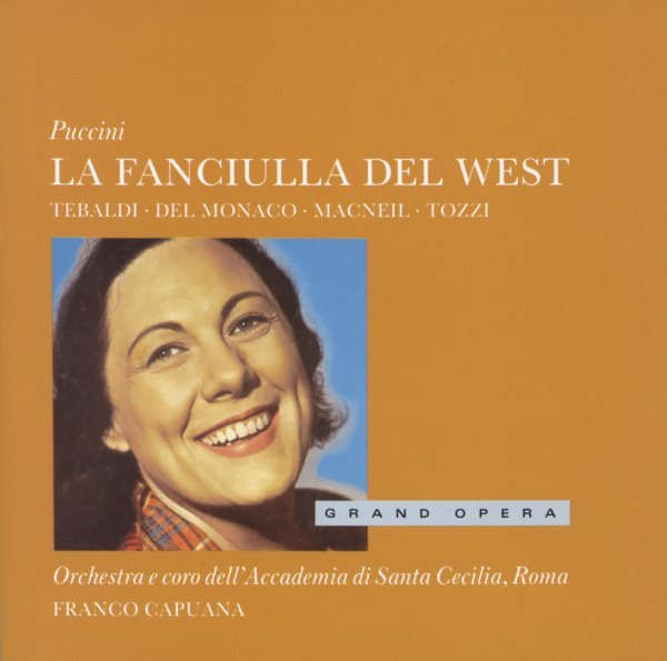 Puccini: La Fanciulla del West - Renata Tebaldi, Mario del Monaco, Cornell MacNeil