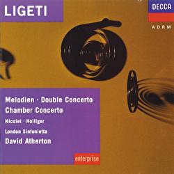 Ligeti: Melodien; Double Concerto; Chamber Concerto etc.