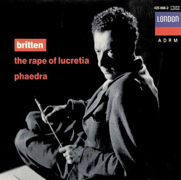 Britten: The Rape of Lucretia; Phaedra - Janet Baker, Peter Pears, Heather Harper