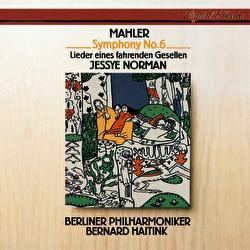Mahler: Symphony No.6 /  Lieder eines fahrenden Gesellen - Jessye Norman, Berliner Philharmoniker, Bernard Haitink