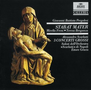 Pergolesi: Stabat Mater / Scarlatti: 3 Concerti grossi - Solisti dell'orchestra "Scarlatti" Napoli, Ettore Gracis, Mirella Freni