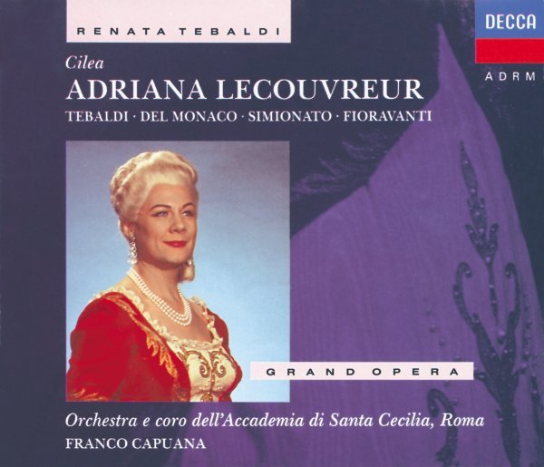 Cilea: Adriana Lecouvreur - Renata Tebaldi, Mario del Monaco, Giulietta Simionato