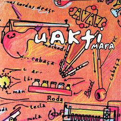 Uakti: Mapa - Uakti, Marco Antônio Guimarães, Ines Beluzzo Brando