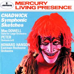 Chadwick: Symphonic Sketches/MacDowell: Suite for Large Orchestra/Sinfonia in G