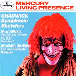 Chadwick: Symphonic Sketches/MacDowell: Suite for Large Orchestra/Sinfonia in G - Eastman-Rochester Orchestra, Howard Hanson