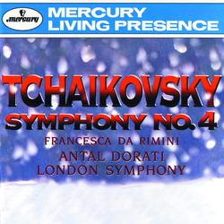 Tchaikovsky: Symphony No. 4; Francesca da Rimini / Borodin: Prince Igor Overture - London Symphony Orchestra, Minneapolis Symphony Orchestra, Antal Doráti