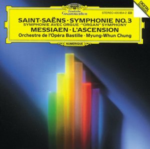 Saint-Saëns: Symphony No.3 "Organ" / Messiaen: L'Ascension - Michael Matthes, Orchestre de l'Opéra Bastille, Myung-Whun Chung