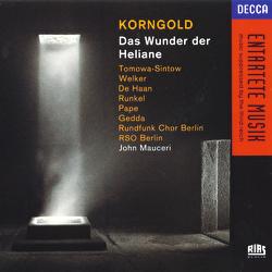 Korngold: Das Wunder der Heliane - Anna Tomowa-Sintow, Hartmut Welker, René Pape