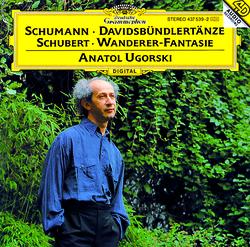 Schumann: Davidsbündlertänze, Op.6 / Schubert: Wanderer-Fantasie - Anatol Ugorski