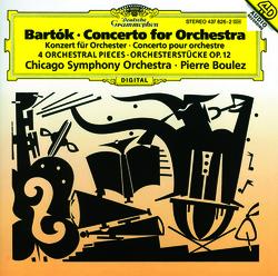 Bartók: Concerto for Orchestra; Orchestral Pieces, Op. 12