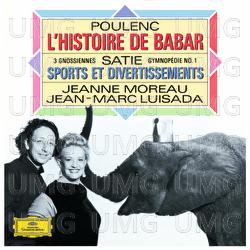 Satie: Piano Works / Poulenc: L'Histoire de Babar - Jean-Marc Luisada, Jeanne Moreau