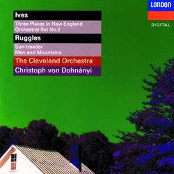 Ives: 3 Places In New England; Orchestral Set No. 2 - Ruggles: Sun-Treader; Men And Mountains - Crawford: Andante