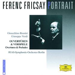 Ferenc Fricsay Portrait - Rossini / Verdi: Overtures & Preludes