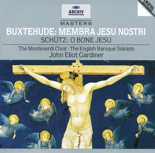 Buxtehude: Membra Jesu Nostri / Schutz: O bone Jesu - English Baroque Soloists, John Eliot Gardiner
