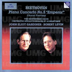 Beethoven: Piano Concerto No.5 In E Flat Op. 73 "Emperor"; Choral Fantasy - Robert Levin, Orchestre Révolutionnaire et Romantique, John Eliot Gardiner