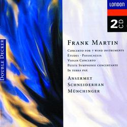 Martin: Petite symphonie concertante; Violin Concerto; In terra pax, etc.