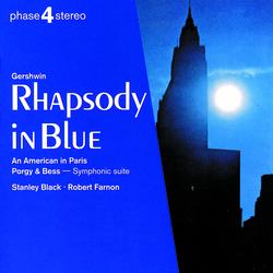 Gershwin: Rhapsody in Blue; An American in Paris; Porgy & Bess symphonic suite - London Festival Orchestra, Stanley Black, Robert Farnon