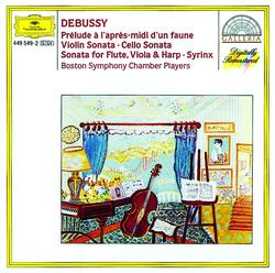 Debussy: Prélude à l'après-midi d'un faune; Violin Sonata; Cello Sonata; Sonata for Flute, Violia & Harp; Syrinx - Boston Symphony Chamber Players