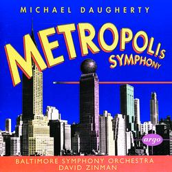 Daugherty: Metropolis Symphony; Bizarro - Baltimore Symphony Orchestra, David Zinman