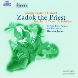 Handel: "Utrecht" Te Deum & Jubilate; Zadok the Priest