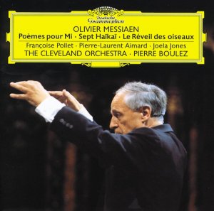 Messiaen: Poèmes pour Mi; Sept Haïkaï; Le Réveil des oiseaux - Françoise Pollet, Pierre-Laurent Aimard, Joela Jones