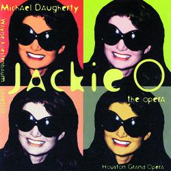Michael Daugherty: Jackie O - Houston Grand Opera Orchestra, Christopher Larkin