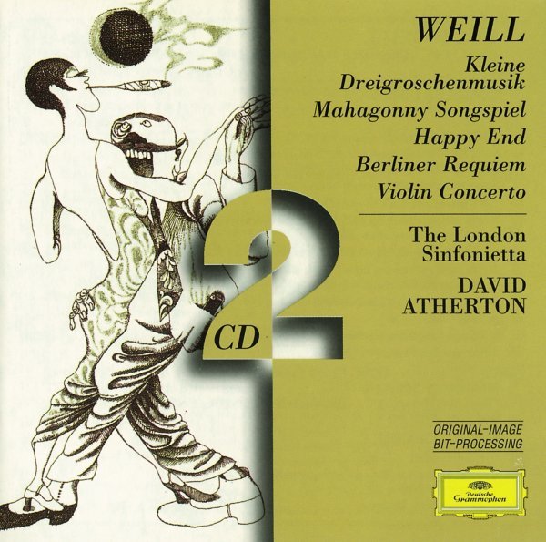 Weill: Kleine Dreigroschenmusik; Mahagonny Songspiel; Happy End; Berliner Requiem; Violin Concerto - London Sinfonietta, David Atherton