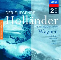 Wagner: Der fliegende Holländer - George London, Leonie Rysanek, Chorus of the Royal Opera House, Covent Garden