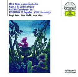 De Falla: Noches En Los Jardines De Espana / Martinu: Piano Concerto No. 5 / Tcherepnin: Bagatelles, Op. 5 / Weber: Konzertstück, Op. 79 - Margrit Weber, Symphonieorchester des Bayerischen Rundfunks, Radio-Symphonie-Orchester Berlin