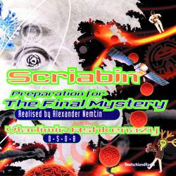 Scriabin-Nemtin: Preparation for the Final Mystery - Various Artists, St.Petersburg Chamber Choir, Deutsches Symphonie-Orchester Berlin