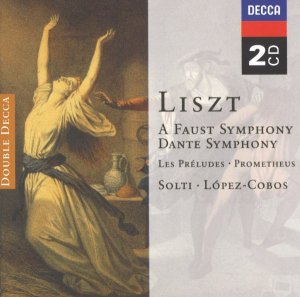 Liszt: Faust Symphony; Dante Symphony; Les Prélludes; Prometheus - Chicago Symphony Orchestra, Chicago Symphony Chorus, London Philharmonic Orchestra