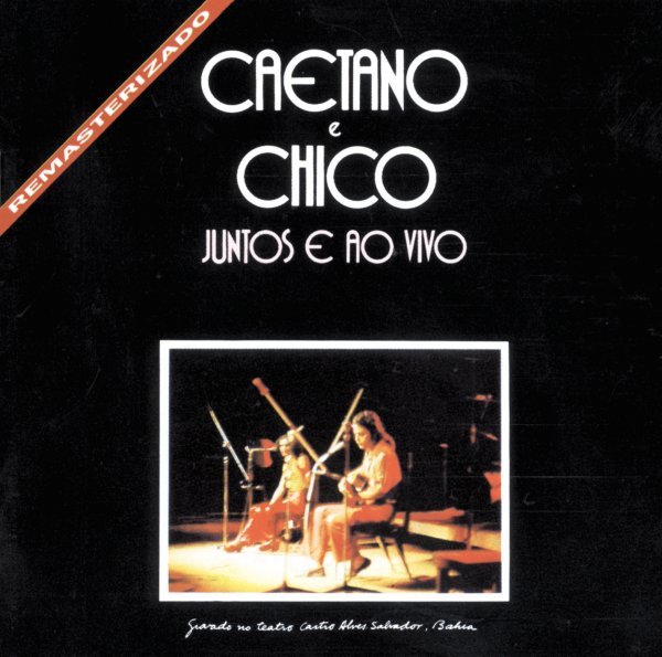 Caetano E Chico Juntos E Ao Vivo - Caetano Veloso, Chico Buarque