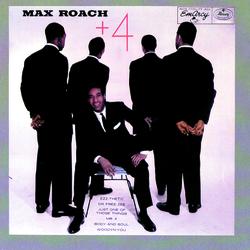 Max Roach Plus Four - Max Roach Quintet