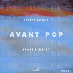 Avant Pop - Lester Bowie's Brass Fantasy