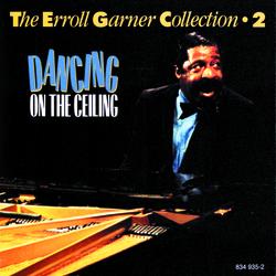 The Erroll Garner Collection Vol.2 - Dancing On The Ceiling - Erroll Garner