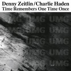 Time Remembers One Time Once - Denny Zeitlin, Charlie Haden