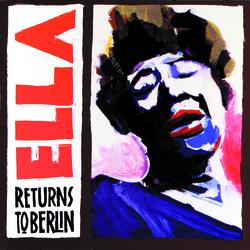 Ella Returns To Berlin - Ella Fitzgerald