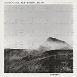 Mozart/ Scelsi/ Pärt/ Bärtschi/ Busoni - Werner Bärtschi
