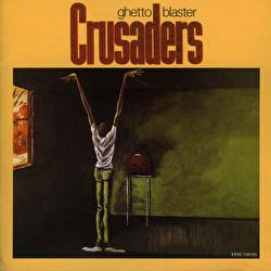 Ghetto Blaster - The Crusaders