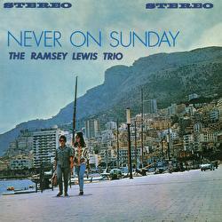 Never On Sunday - Ramsey Lewis Trio