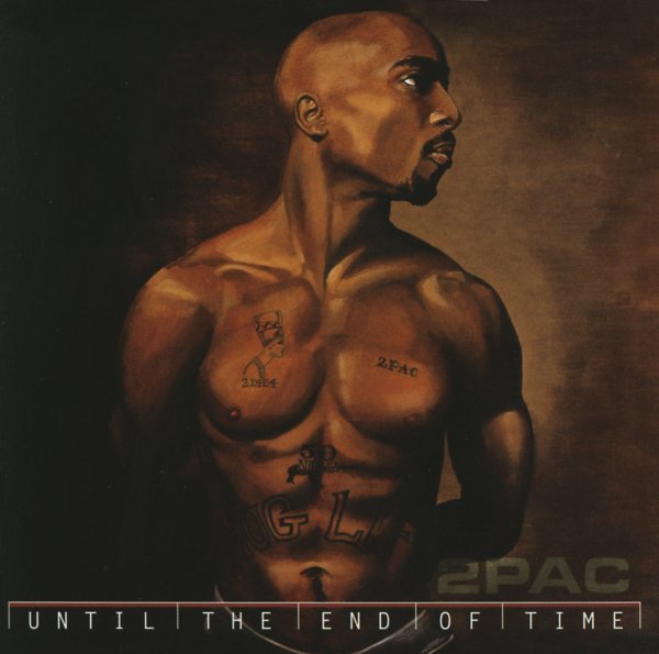 Until The End Of Time - 2Pac