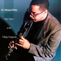 New Year's At The Village Vanguard - Dr. Michael White